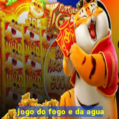 jogo do fogo e da agua